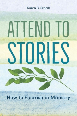 Book Cover: Attend to Stories: How to flourish in ministry