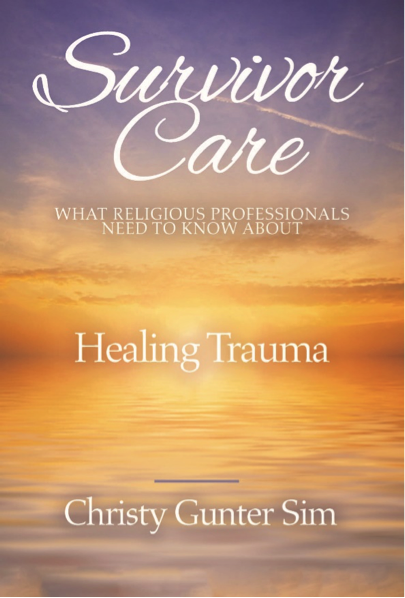 Survivor Care – What Religious Professionals Need to Know about Healing Trauma