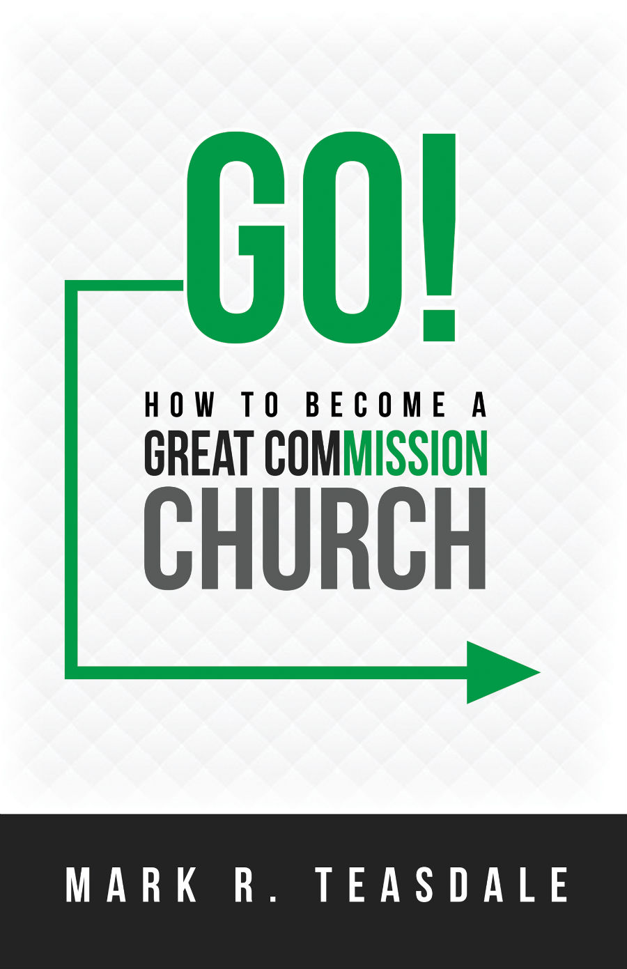 Go! How to Become a Great Commission Church