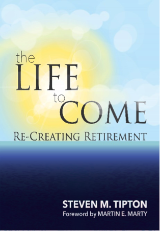 The Life to Come: Re-Creating Retirement