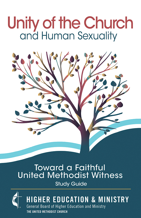 Unity of the Church and Human Sexuality Toward a Faithful United Methodist Witness (Study Guide English Translation)