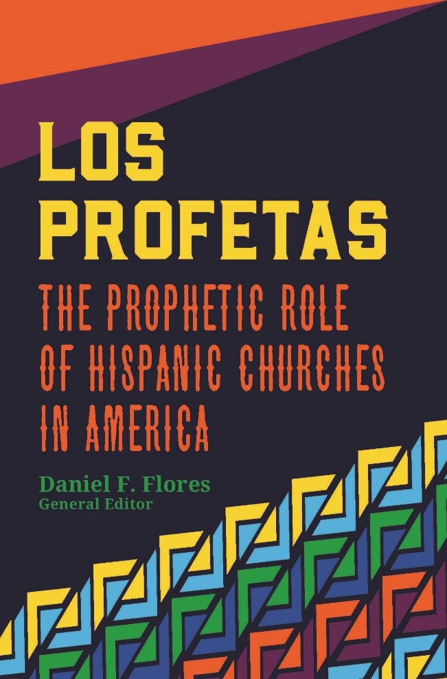 Los Profetas The Prophetic Role of Hispanic Churches in America