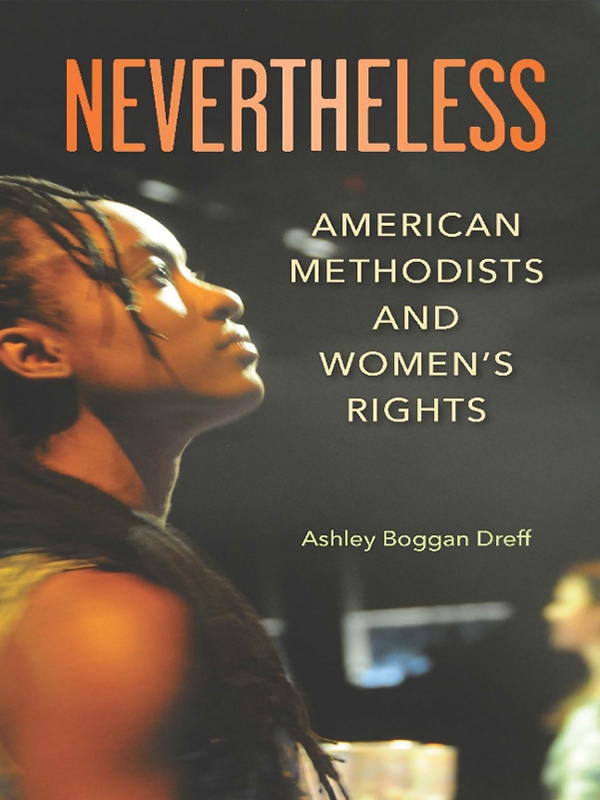 Nevertheless — American Methodists and Women’s Rights