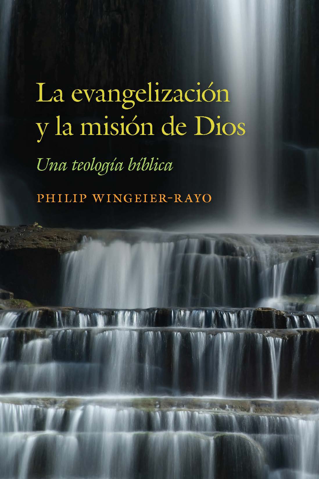 La evangelización y la misión de Dios: Una telología bíblica