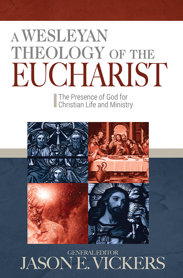 Book Cover: A Wesleyan Theology of the Eucharist