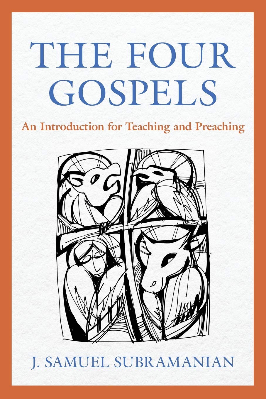 The Four Gospels: An Introduction for Preaching and Teaching