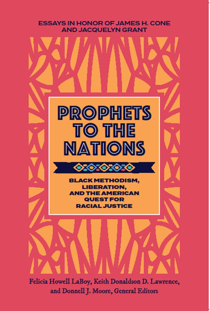 Prophets to the Nations: Black Methodism, Liberation, and the American Quest for Racial Justice