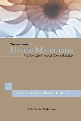 The Renewal of United Methodism: Mission, Ministry, and Connectionalism